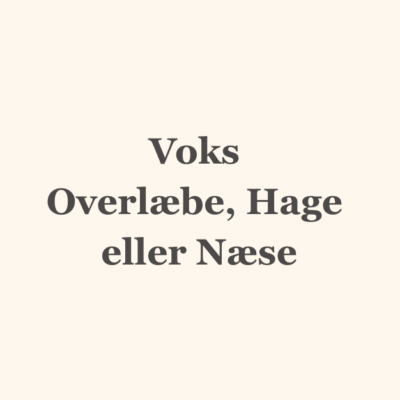 Voks Overlæbe, Hage eller Næse